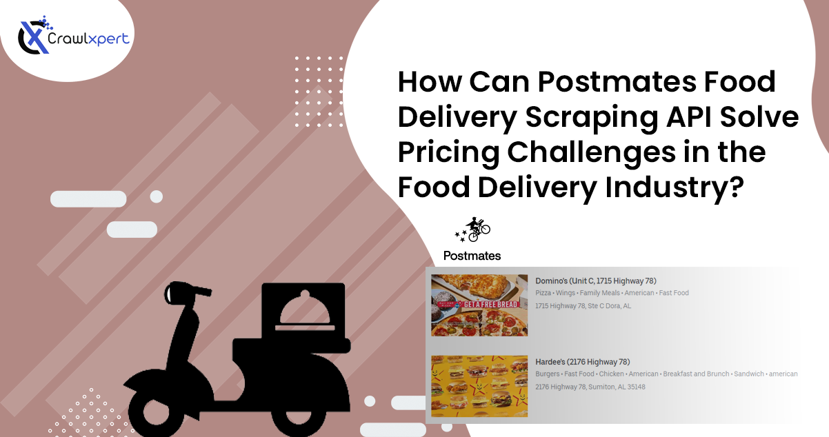 How Can Postmates Food Delivery Scraping API Solve Pricing Challenges in the Food Delivery Industry?